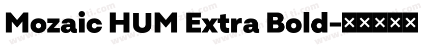 Mozaic HUM Extra Bold字体转换